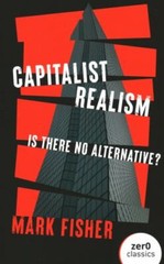 Capitalist Realism : Is There No Alternative?, Paperback by Fisher, Mark, Bra…