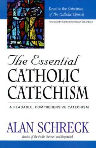 The Essential Catholic Catechism: A Readable, Comprehensive Catechism of the…