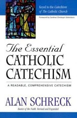 The Essential Catholic Catechism: A Readable, Comprehensive Catechism of the…