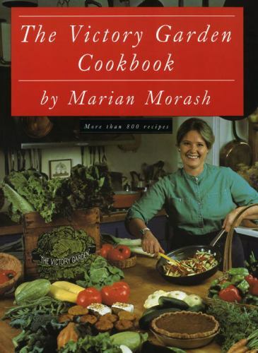 The Victory Garden Cookbook, Morash, Marian, Very Good Book