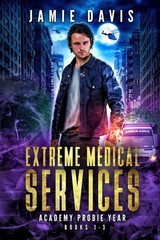 Extreme Medical Services Volumes 1-3: Academy Year