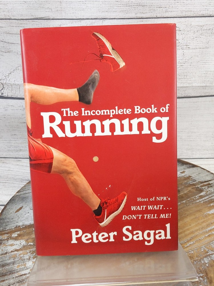 The Incomplete Book of Running by Peter Sagal 2018 Hardcover Book w/Dust Jacket