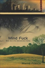 MIND FUCK (ADMINISTRATION) By Manna Francis **BRAND NEW**