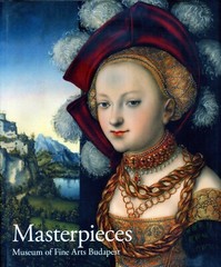 MASTERPIECES Museum of Fine Arts Budapest HUNGARY – Catalog 2013 – USA SELLER!
