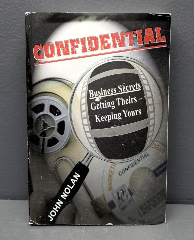 John Nolan CONFIDENTIAL First Ed Business Secrets Getting Theirs- Keeping Yours