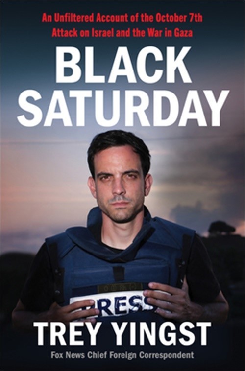 Black Saturday: An Unfiltered Account of the October 7th Attack on Israel and th
