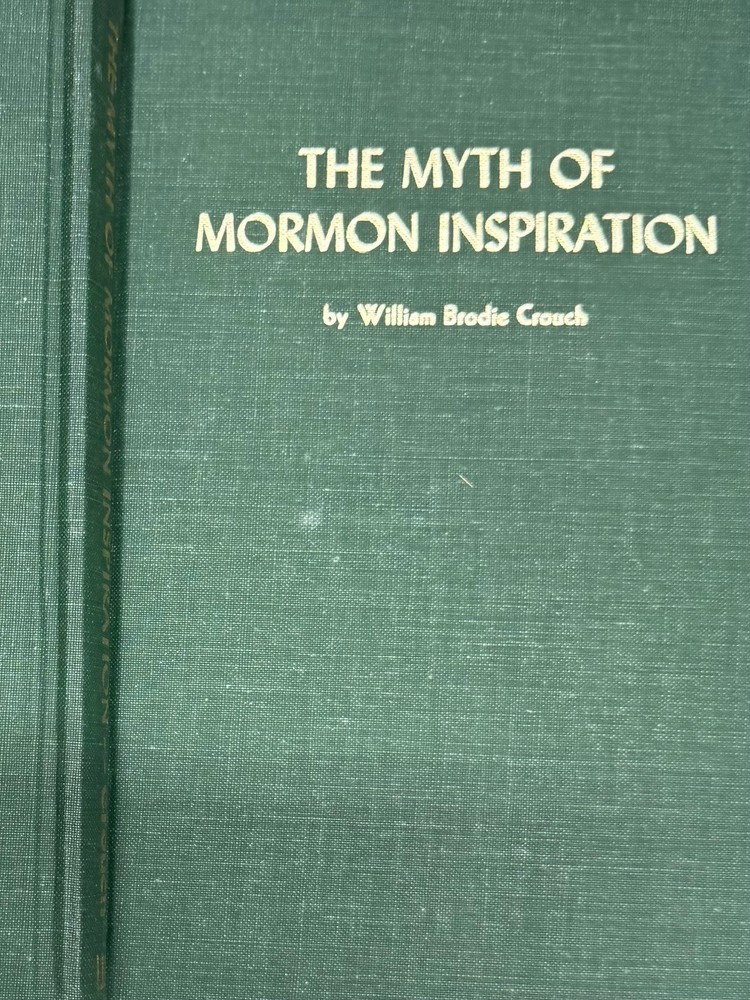 The Myth of Morman Inspiration William Brodie Crouch