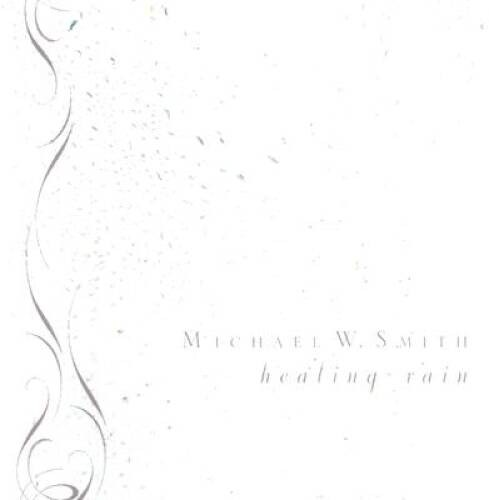 Healing Rain – Hardcover By Smith, Michael W – GOOD