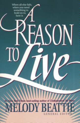A Reason to Live – Paperback By Beattie, Melody – GOOD