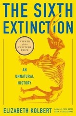 The Sixth Extinction: An Unnatural History, Kolbert, Elizabeth, Very Good Book