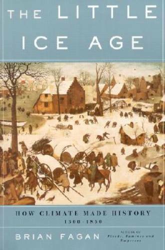 The Little Ice Age: How Climate Made History 1300-1850 – Paperback – GOOD