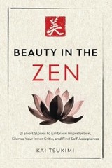 Kai Tsukimi Beauty in the Zen (Paperback) Zen Storyteller