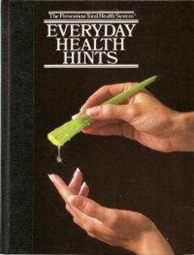 Everyday Health Hints (Prevention Total Health System) – Hardcover – VERY GOOD