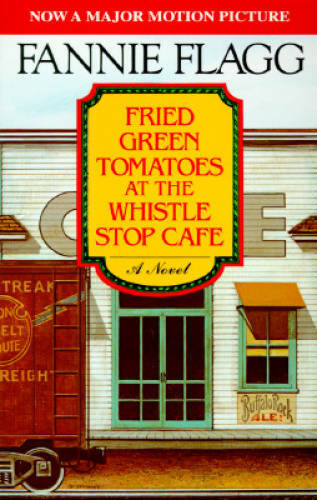 Fried Green Tomatoes at the Whistle Stop Cafe – Paperback – GOOD