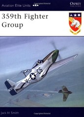 359TH FIGHTER GROUP (OSPREY AVIATION ELITE 10) By Jack H. Smith *Mint Condition*