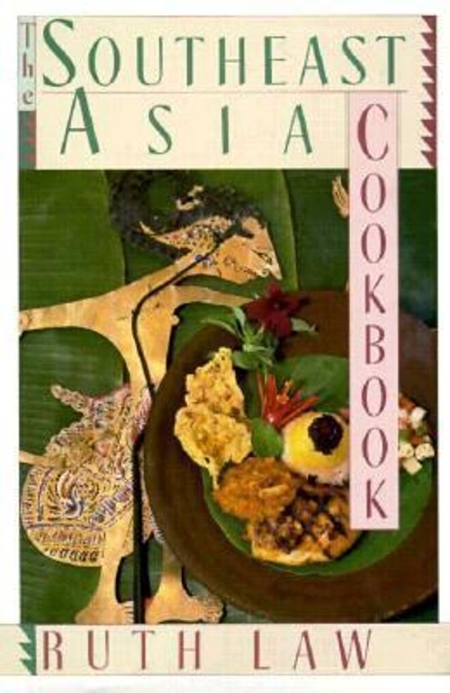 The Southeast Asia Cookbook Hardcover Ruth Law