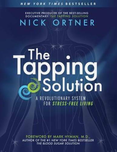 The Tapping Solution: A Revolutionary System for Stress-Free Living – VERY GOOD