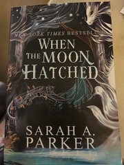 When the Moon Hatched a Novel by Sarah A. Parker