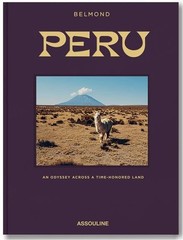 PERU: An Odyssey across a Time-Honored Land