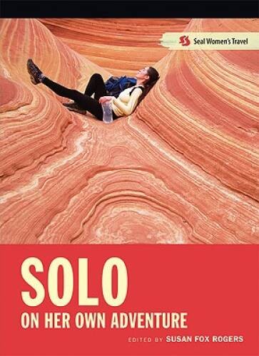 Solo: On Her Own Adventure (Seal Women’s Travel) – Paperback – VERY GOOD