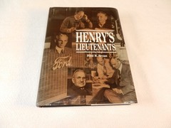 MICHIGAN Men behind the early days of Ford Motor Company „HENRY’S LIEUTENANTS”