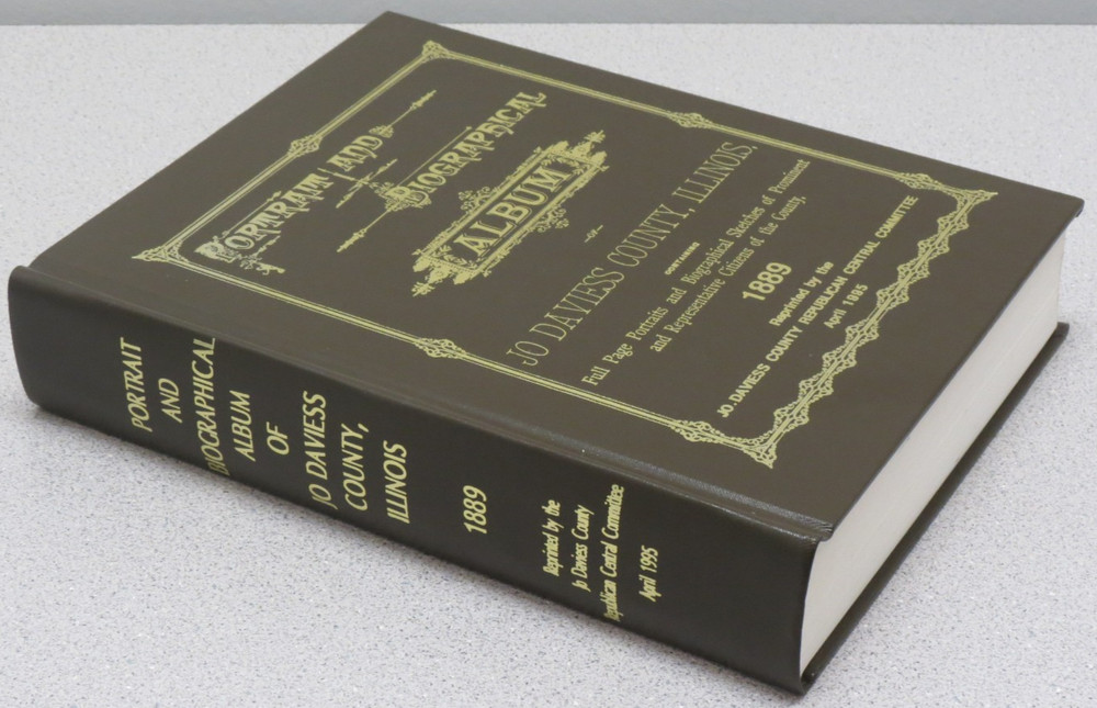 Portrait and Biographical Album Jo Daviess County Illinois 1889 reprinted 1995