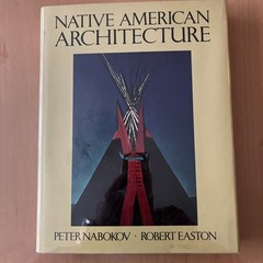 Native American Architecture Nabokov Easton 1989 1st Edition 1st Printing