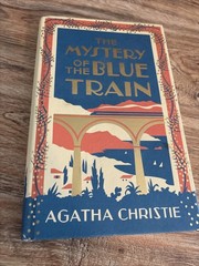 The Mystery of the Blue Train by Agatha Christie –