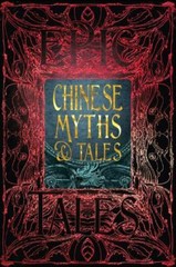 Chinese Myths & Tales: Epic Tales (Gothic Fantasy)