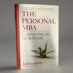 The Personal MBA : Master the Art of Business by Josh Kaufman (2010, Hardcover)
