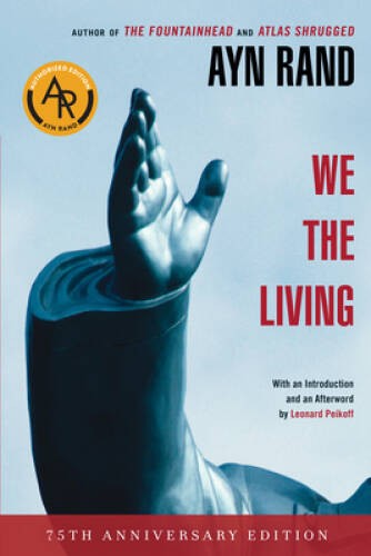 We the Living (75th-Anniversary Deluxe Edition) – Paperback By Rand, Ayn – GOOD