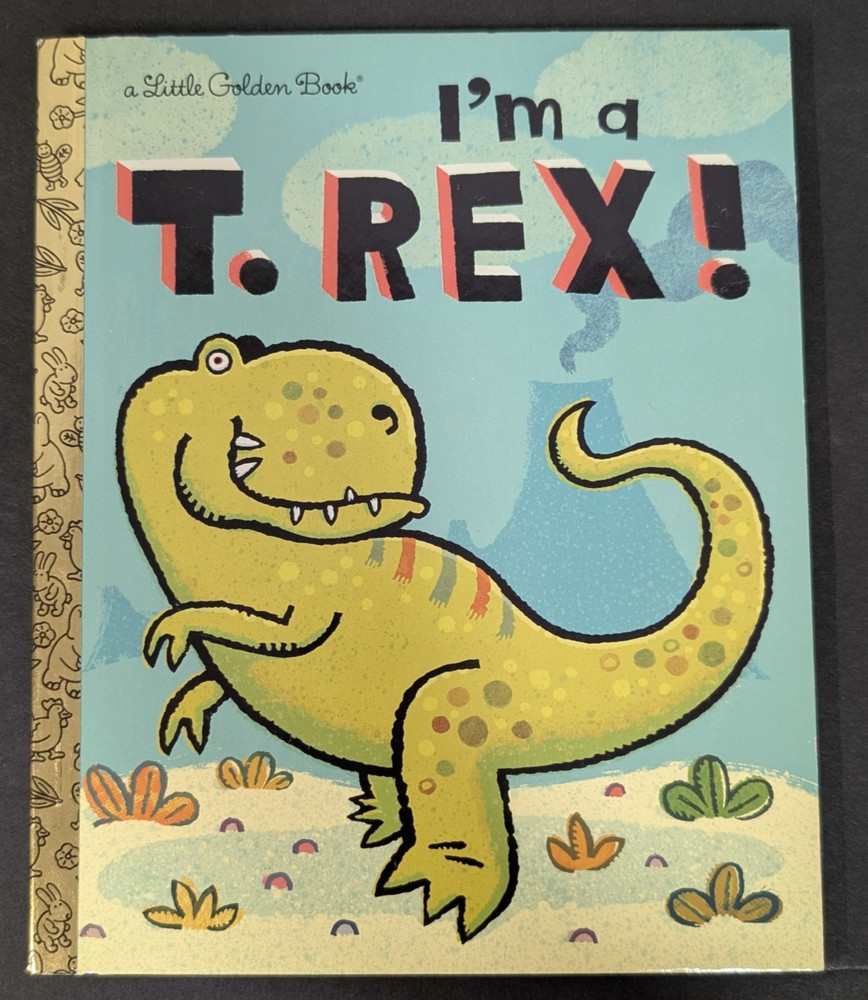 Little Golden Book I’m a T. Rex!