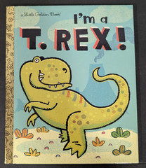Little Golden Book I’m a T. Rex!