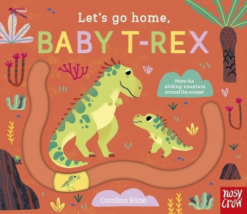 Let’s Go Home, Baby T-Rex by Nosy Crow Board book Book The Fast Free Shipping