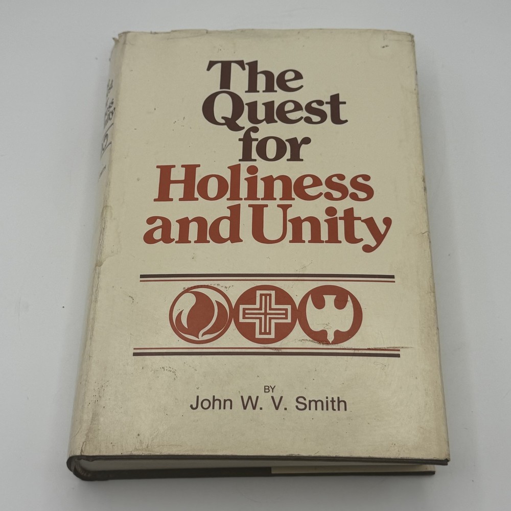 The Quest for Holiness and Unity John W. V. Smith 1980 Warner Press Christian