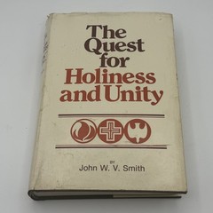 The Quest for Holiness and Unity John W. V. Smith 1980 Warner Press Christian