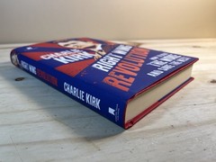 Right Wing Revolution by Charlie Kirk 1st Edition How To Beat The Woke Save West
