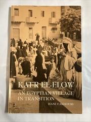 Kafr El-Elow: An Egyptian Village in Transition by Fakhouri, Hani VG