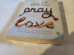 Eat Pray Love: One Woman’s Search for Everything Across.. Elizabeth Gilbert