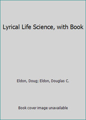 Lyrical Life Science, with Book by Eldon, Doug; Eldon, Douglas C.