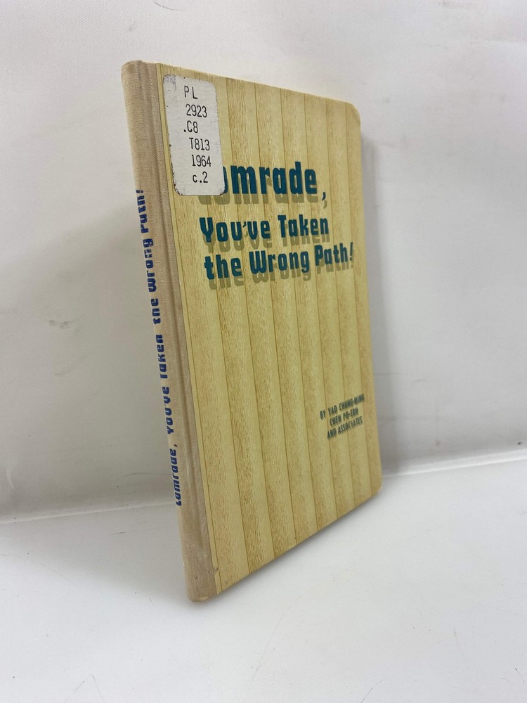 Comrade, You’ve Taken the Wrong Path! Yao/Chen Ex-library 2nd Ed. 1964 HC