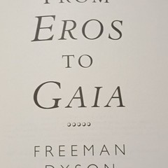 From Eros to Gaia by Freeman Dyson (1992, Pantheon Books, Hardcover)