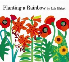 Planting a Rainbow – Paperback By Ehlert, Lois – GOOD