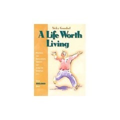 A Life Worth Living: Practical and Encouraging Insights for Living the Chris…