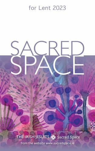 Sacred Space for Lent 2023 by The Irish Jesuits