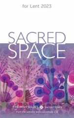 Sacred Space for Lent 2023 by The Irish Jesuits