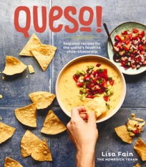 QUESO!: Regional Recipes for the World’s Favorite Chile-Cheese Dip – VERY GOOD