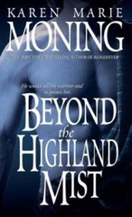 Beyond the Highland Mist (Highlander, Book 1) By Moning, Karen Marie – VERY GOOD