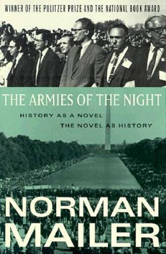 The Armies of the Night: History as a Novel, the Novel as History – GOOD