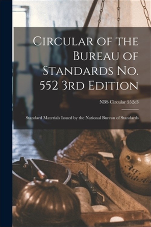 Circular of the Bureau of Standards No. 552 3rd Edition: Standard Materials Issu